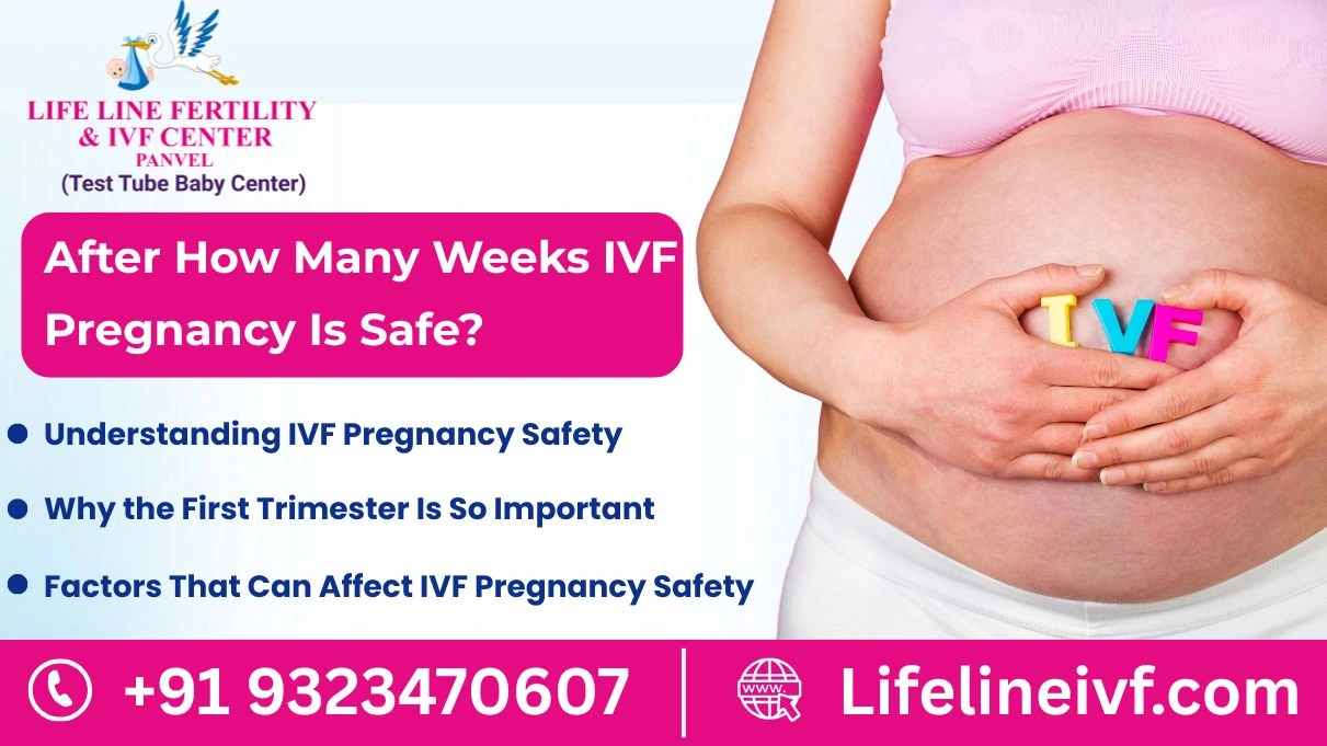 after how many weeks ivf pregnancy is safe​