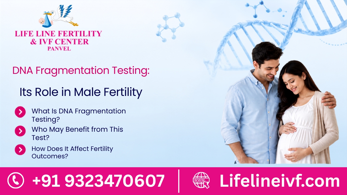 DNA Fragmentation Testing: Its Role in Male Fertility by Lifeline Fertility & IVF Center Panvel featuring a couple expecting a baby with key topics about sperm DNA testing and fertility outcomes.