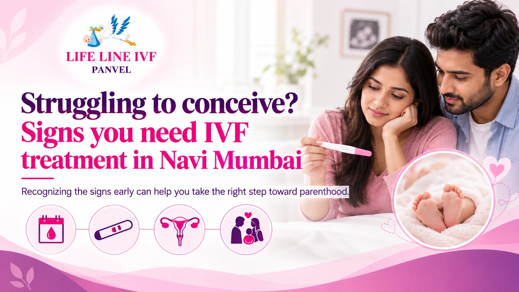 Struggling to conceive? Signs you need IVF treatment in Navi Mumbai
